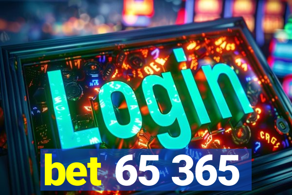 bet 65 365