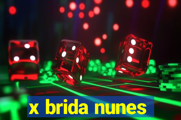 x brida nunes