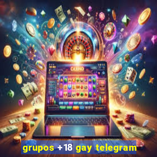 grupos +18 gay telegram