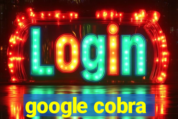 google cobra