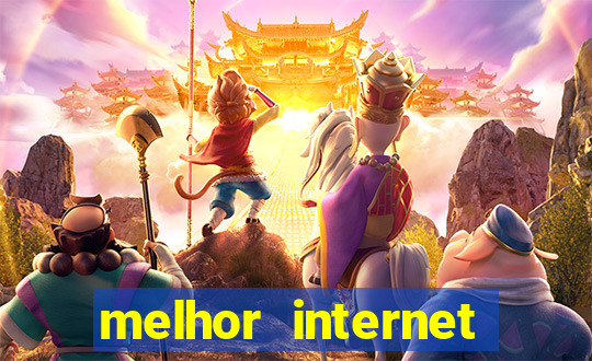 melhor internet para jogar online