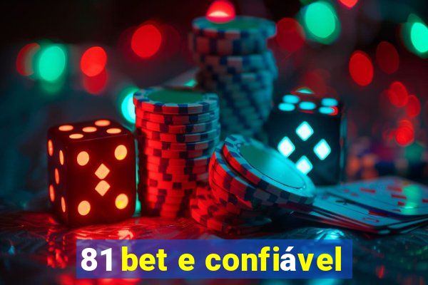 81 bet e confiável