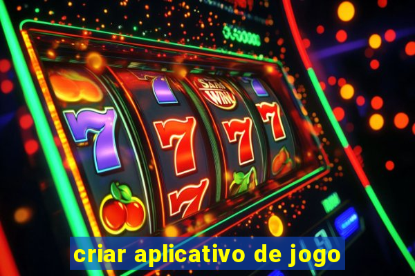 criar aplicativo de jogo