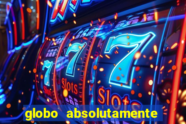 globo absolutamente sobretudo 2019