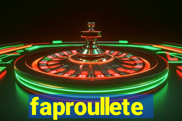 faproullete