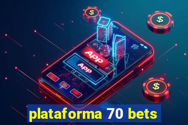 plataforma 70 bets