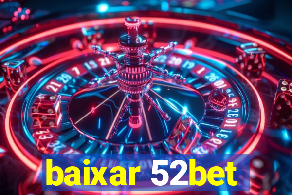 baixar 52bet