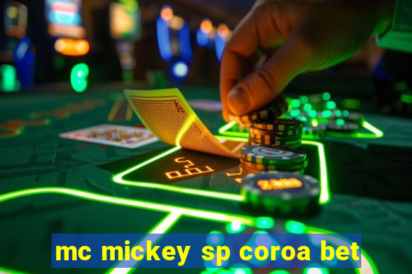 mc mickey sp coroa bet