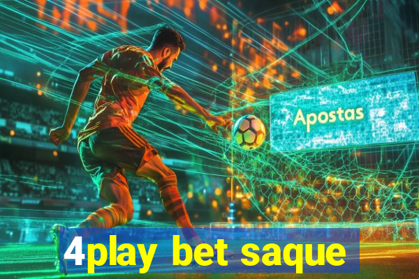 4play bet saque