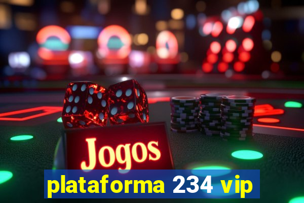 plataforma 234 vip