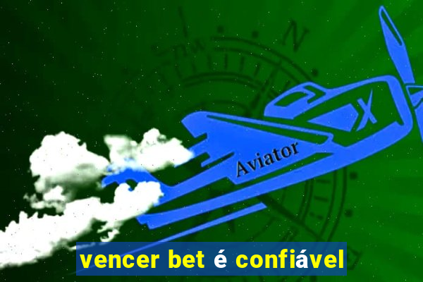 vencer bet é confiável