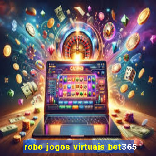 robo jogos virtuais bet365