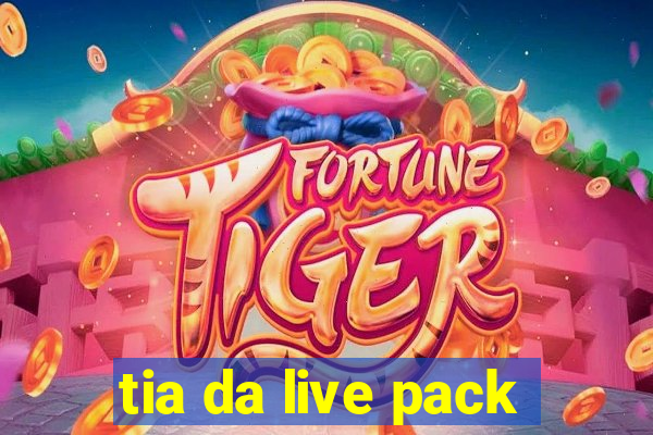 tia da live pack