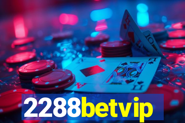 2288betvip