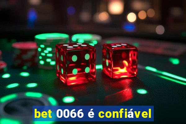 bet 0066 é confiável