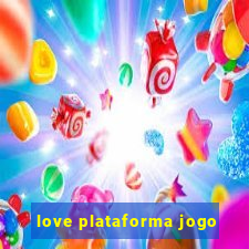 love plataforma jogo