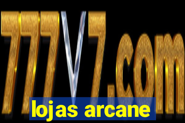 lojas arcane