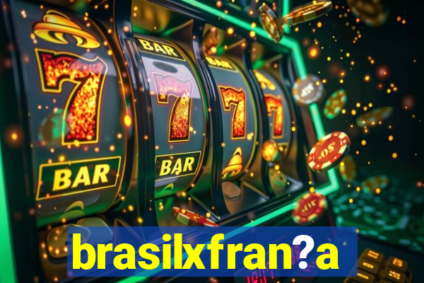 brasilxfran?a