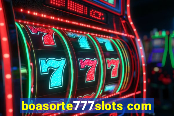 boasorte777slots com