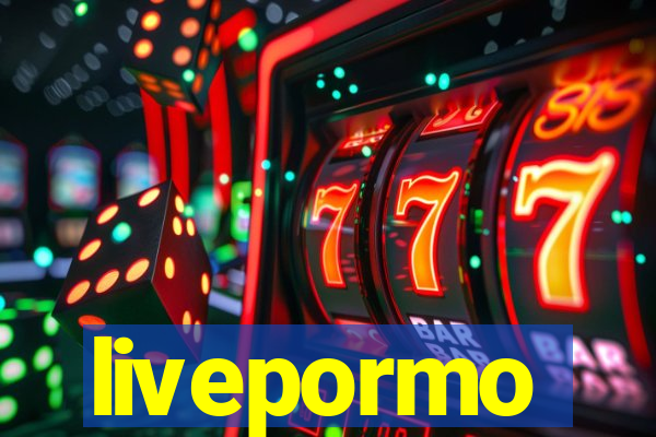 livepormo