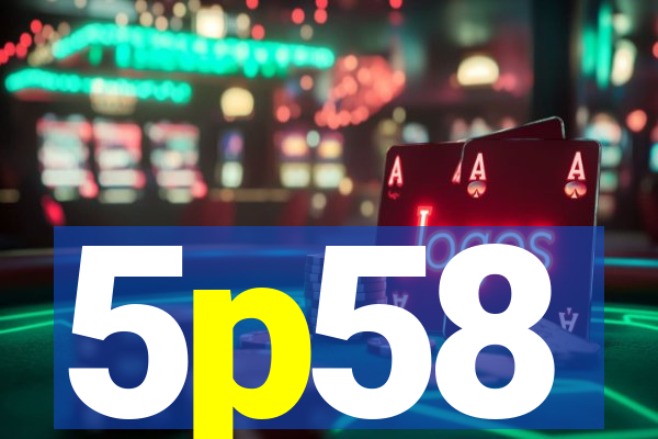 5p58