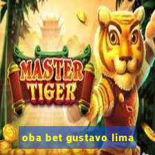 oba bet gustavo lima