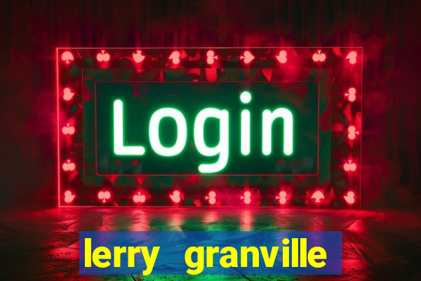 lerry granville reclame aqui