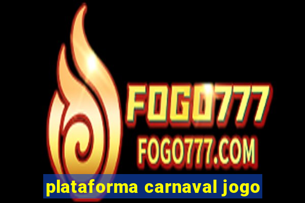 plataforma carnaval jogo