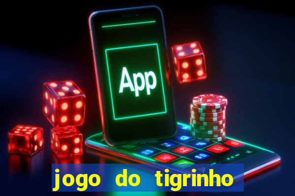 jogo do tigrinho teste gratis