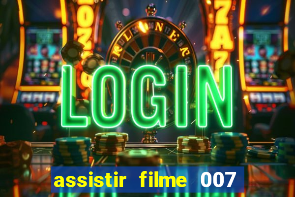 assistir filme 007 cassino royale legendado