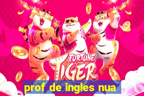 prof de ingles nua