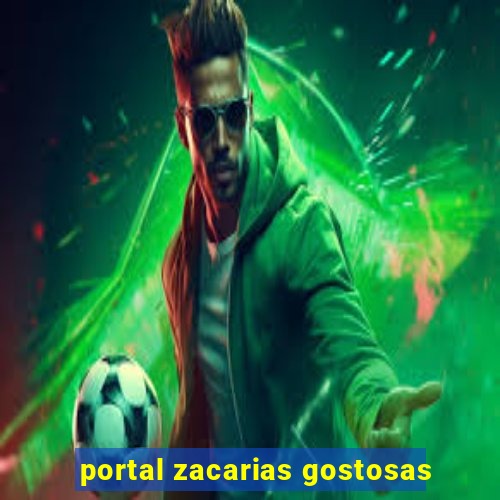 portal zacarias gostosas