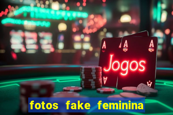 fotos fake feminina no espelho