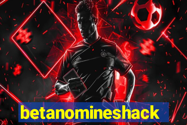 betanomineshack