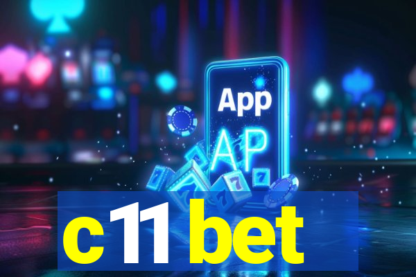 c11 bet