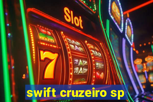 swift cruzeiro sp