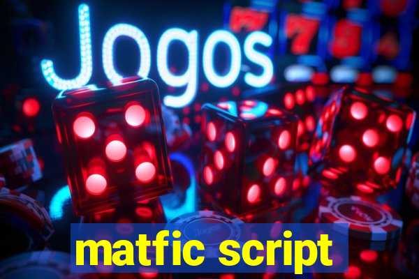 matfic script