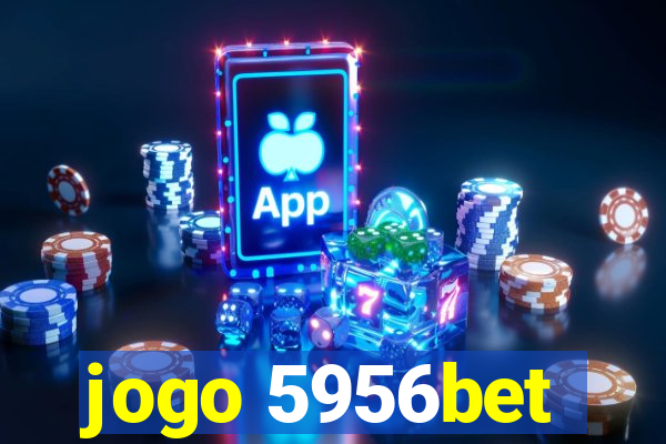 jogo 5956bet