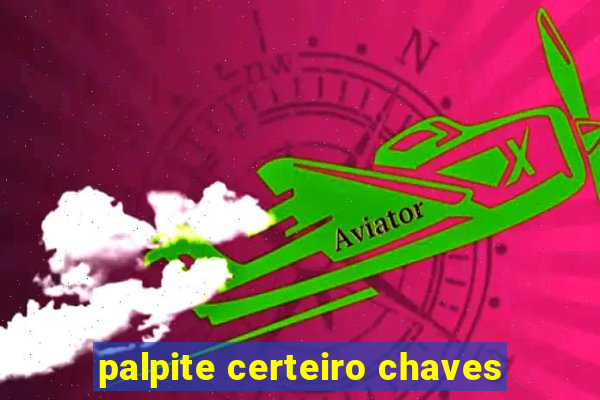 palpite certeiro chaves