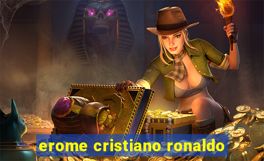 erome cristiano ronaldo