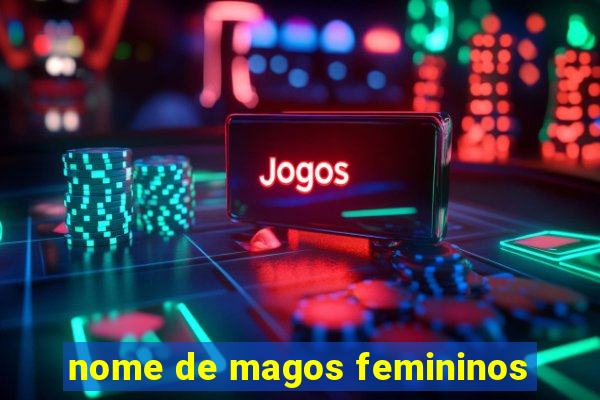 nome de magos femininos