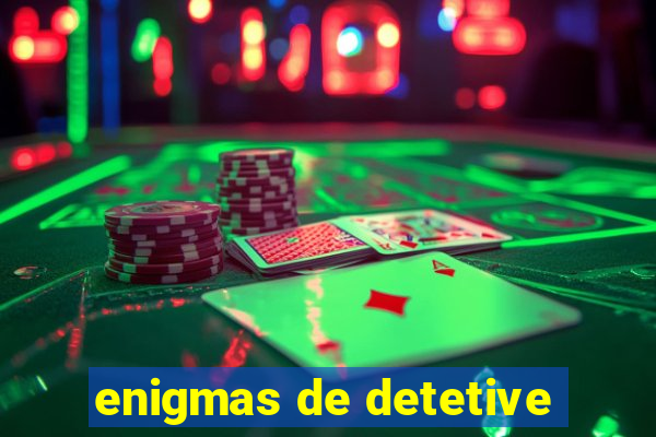 enigmas de detetive