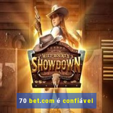 70 bet.com é confiável