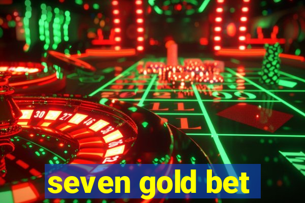 seven gold bet