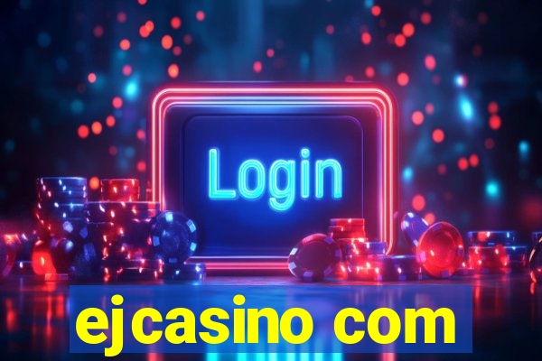 ejcasino com