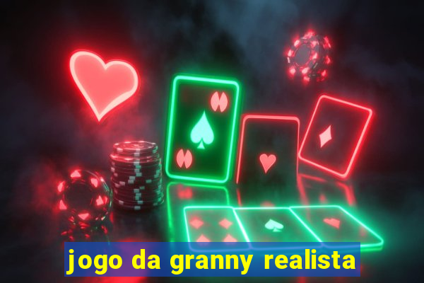 jogo da granny realista