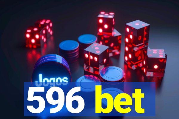 596 bet