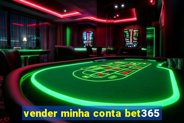 vender minha conta bet365