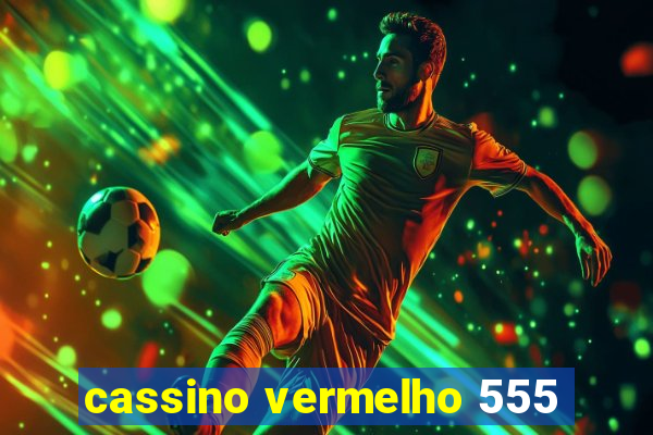 cassino vermelho 555