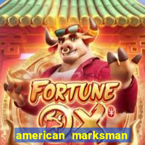 american marksman apk dinheiro infinito